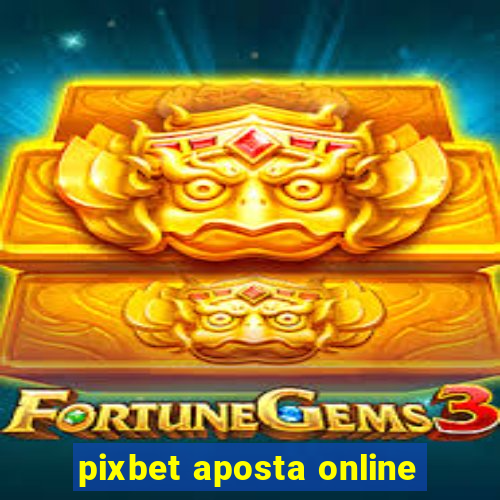 pixbet aposta online